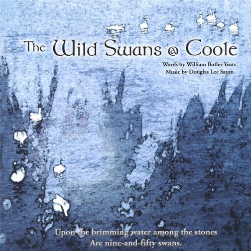 Wild Swans at Coole - Saum / Yeats - Musik - CD Baby - 0634479218286 - 6. december 2005