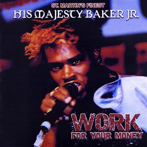 Cover for His Majesty Baker Jr. · Work for Your Money (CD) (2008)