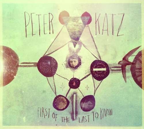 Cover for Peter Katz · First of the Last to Know (CD) (2010)