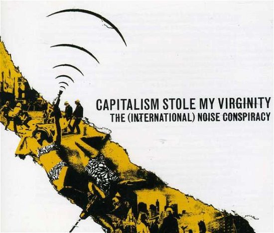 Cover for International Noise Conspiracy · Capitalism Stole My Virginity (CD) (2006)