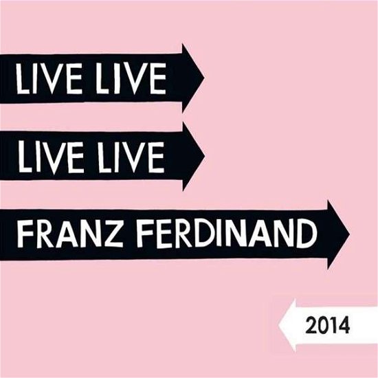 Cover for Franz Ferdinand · Live 2014 (LP) [Deluxe, Limited edition] (2015)
