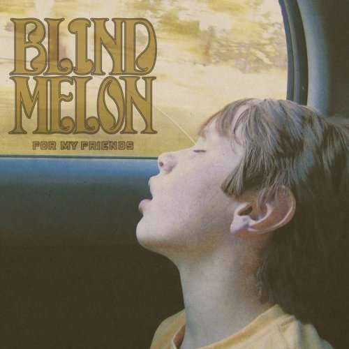 Cover for Blind Melon · For My Friends (CD) [Digipak] (2008)
