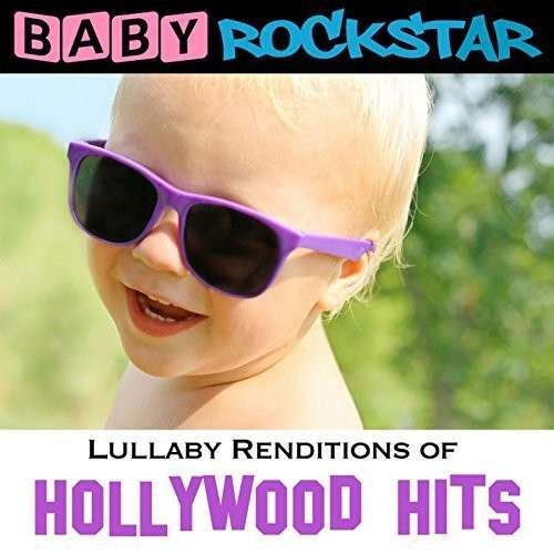 Cover for Baby Rockstar · Lullaby Renditions of Hollywood Hits (CD) (2014)