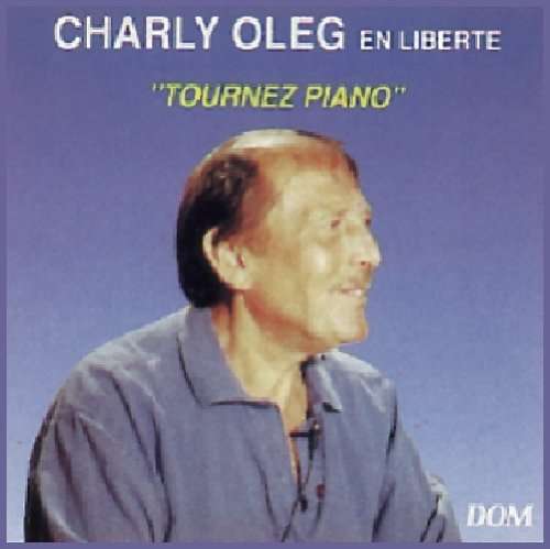 Cover for Charly Oleg · En Liberte' &quot;Tournez Piano&quot; (CD) (2007)
