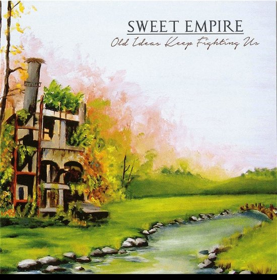 Cover for Sweet Empire · Old Ideas Keep Fighting Us (CD) (2014)