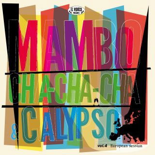 Mambo, Cha-Cha-Cha & Calypso Vol. 4 (LP) (2021)