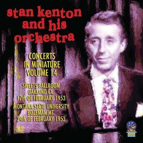 Cover for Stan Kenton and His Orchestra · Concerts In Miniature Vol. 14 (CD) (2019)