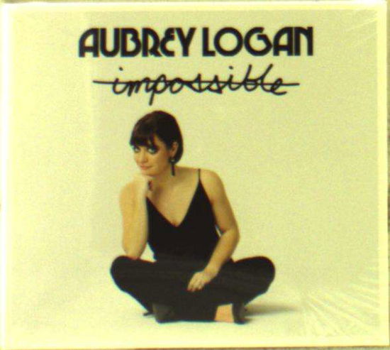 Cover for Aubrey Logan · Impossible (CD) (2017)