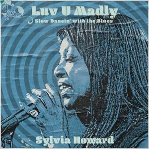 Cover for Sylvia Howard · Luv U Madly (CD) (2024)