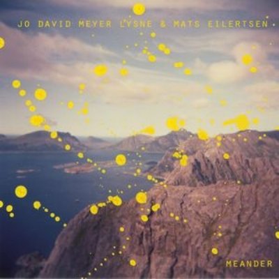 Meander - Eilertsen, Mats & Jo David Meyer Lys - Musiikki - MUSIKKOPERATORE - 7090015631286 - perjantai 27. toukokuuta 2022
