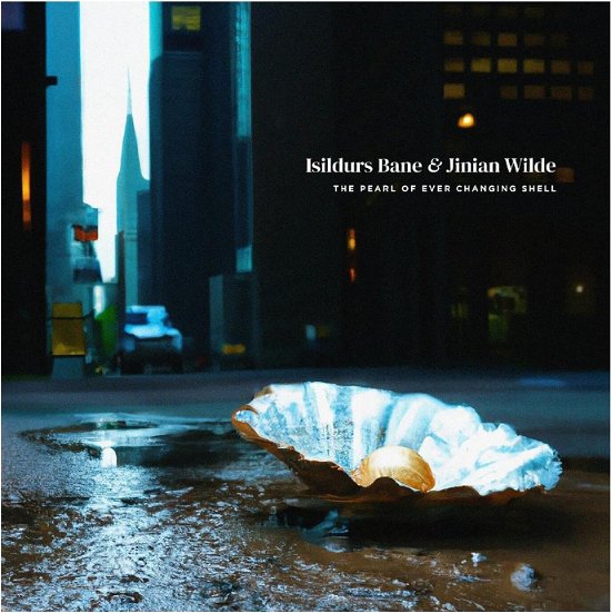 Cover for Isildurs Bane &amp; Jinian Wilde · The Pearl of Ever Changing Shell (CD) (2024)