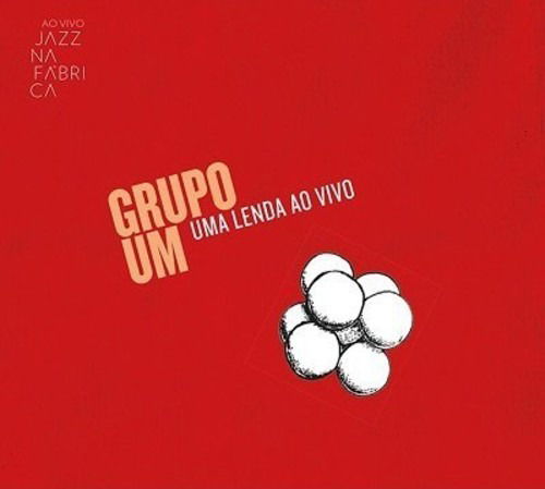 Uma Lenda Ao Vivo: Ao Vivo Na Jazz Na Fabrica - Grupo Um - Musikk - SESCS - 7898444701286 - 25. november 2016