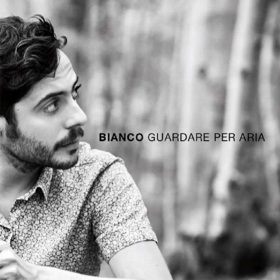 Cover for Bianco · Guardare Per Aria (CD) (2015)