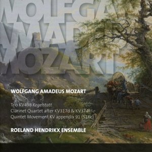 Cover for Wolfgang Amadeus Mozart · Trio Kv498 Kegelstatt / Clarinetquartet / Quintet Kv-Append (CD) (2015)