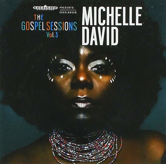 Gospel Sessions Vol.3 - Michelle David - Musik - EXCELSIOR - 8714374965286 - 27. april 2018