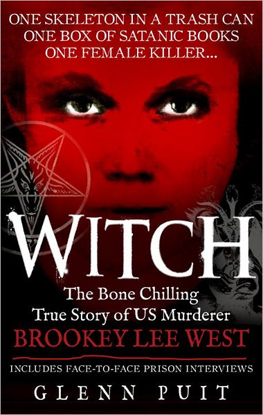Cover for Glenn Puit · Witch: The Bone Chilling True Story of US Murderer Brookey Lee West (Paperback Book) (2012)