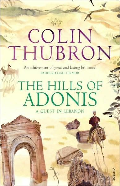 Cover for Colin Thubron · The Hills Of Adonis (Paperback Book) (2008)