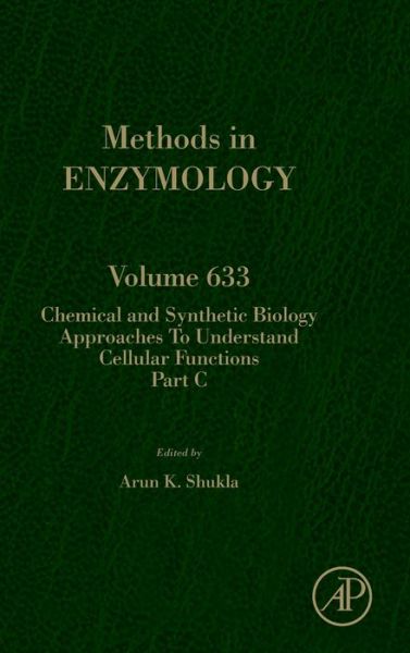 Chemical and Synthetic Biology Approaches to Understand Cellular Functions - Part C - Arun Shukla - Books - Elsevier Science Publishing Co Inc - 9780128191286 - February 11, 2020