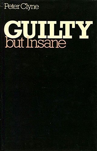 Guilty but Insane: Anglo-american Attitudes to Insanity and Criminal Guilt - Peter Clyne - Libros - Thomas Nelson Publishers - 9780171380286 - 1973