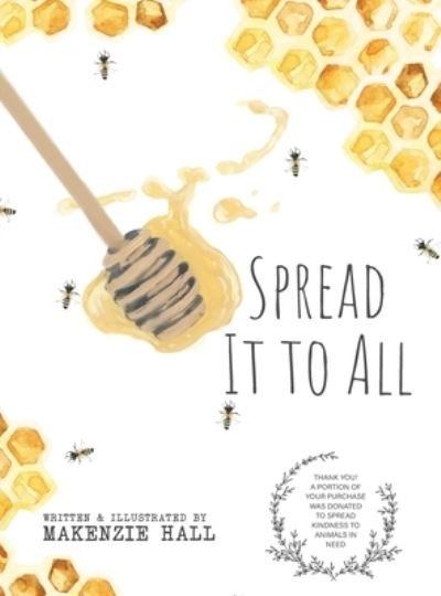 Spread It to All - Makenzie Hall - Livros - Tellwell Talent - 9780228839286 - 24 de agosto de 2022