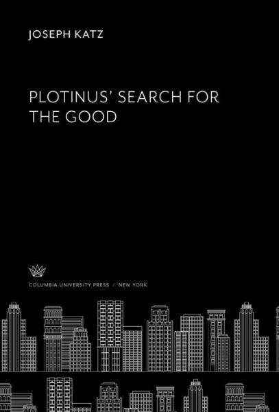 Cover for Joseph Katz · Plotinus' Search for the Good (Hardcover Book) (1950)