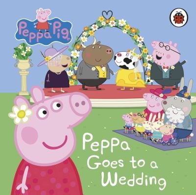 Cover for Peppa Pig · Peppa Pig: Peppa Goes to a Wedding - Peppa Pig (Board book) (2024)
