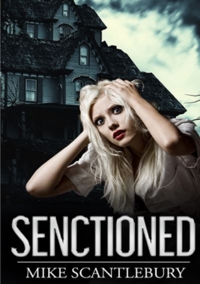 Cover for Mike Scantlebury · Senctioned (Paperback Book) (2018)