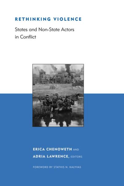 Cover for Erica Chenoweth · Rethinking Violence: States and Non-State Actors in Conflict - Belfer Center Studies in International Security (Paperback Book) (2010)