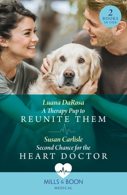 Cover for Luana DaRosa · A Therapy Pup To Reunite Them / Second Chance For The Heart Doctor: A Therapy Pup to Reunite Them / Second Chance for the Heart Doctor (Atlanta Children's Hospital) (Pocketbok) (2023)