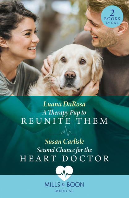 Cover for Luana DaRosa · A Therapy Pup To Reunite Them / Second Chance For The Heart Doctor: A Therapy Pup to Reunite Them / Second Chance for the Heart Doctor (Atlanta Children's Hospital) (Paperback Book) (2023)