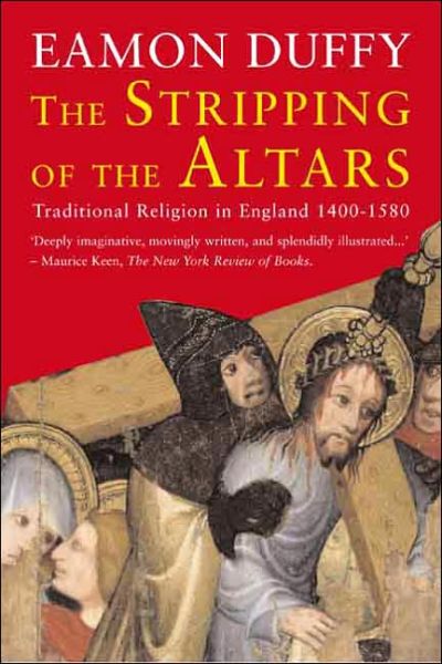 Cover for Eamon Duffy · The Stripping of the Altars: Traditional Religion in England, 1400-1580 (Paperback Book) [2 Revised edition] (2005)