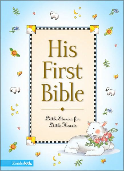 His First Bible - Baby’s First Series - Melody Carlson - Books - Zondervan - 9780310701286 - April 6, 2001