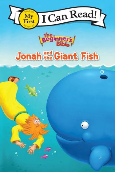 Cover for The Beginner's Bible · The Beginner's Bible Jonah and the Giant Fish: My First - I Can Read! / The Beginner's Bible (Gebundenes Buch) (2019)