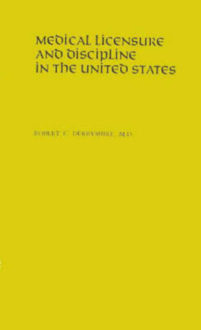 Cover for Robert C. Derbyshire · Medical Licensure and Discipline in the United States (Hardcover Book) [New edition] (1978)