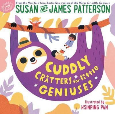 Cuddly critters for little geniuses - Susan Patterson - Kirjat - Jimmy Patterson - 9780316486286 - maanantai 27. elokuuta 2018