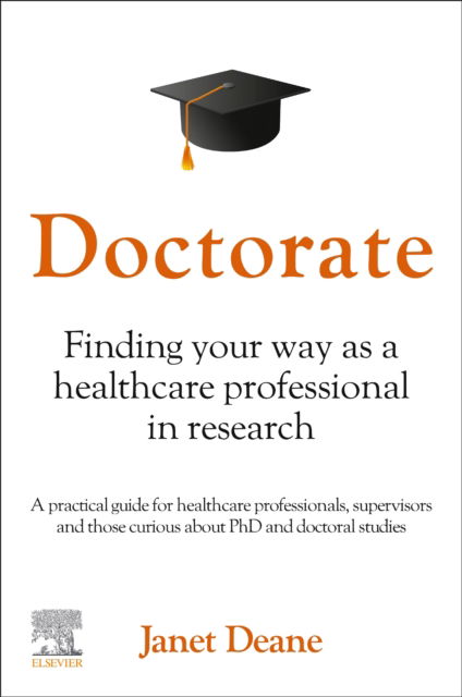 Cover for Deane, Janet, PhD, MSc, BSc, MCSP (Associate Professor, Rehabilitation Science and Physiotherapy, School of Sports, Exercise and Rehabilitation Sciences, University of Birmingham, Birmingham, UK) · Doctorate: Finding your Way as a Healthcare Professional in Research (Paperback Book) (2025)