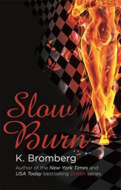 Cover for K. Bromberg · Slow Burn: (The Driven Series) - Driven Series (Paperback Bog) (2015)