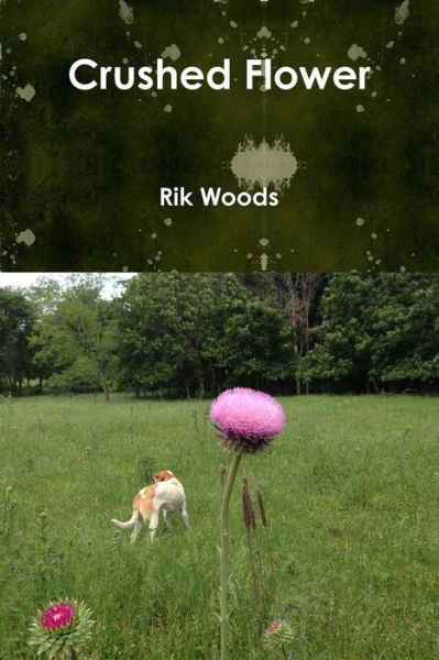 Cover for Rik Woods · Crushed Flower (Pocketbok) (2018)