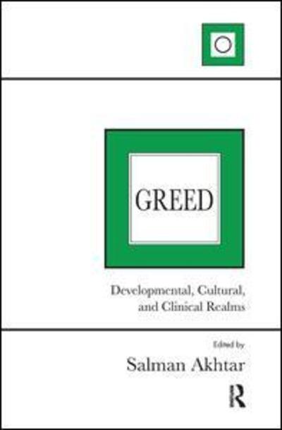 Cover for Salman Akhtar · Greed: Developmental, Cultural, and Clinical Realms (Inbunden Bok) (2019)