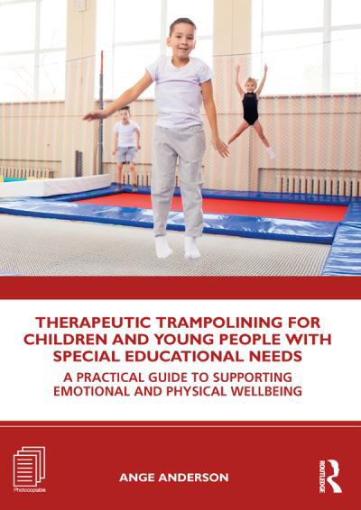 Cover for Ange Anderson · Therapeutic Trampolining for Children and Young People with Special Educational Needs: A Practical Guide to Supporting Emotional and Physical Wellbeing (Paperback Book) (2020)