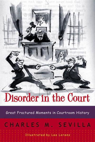 Disorder in the Court: Great Fractured Moments in Courtroom History - Charles M. Sevilla - Libros - WW Norton & Co - 9780393319286 - 7 de julio de 1999