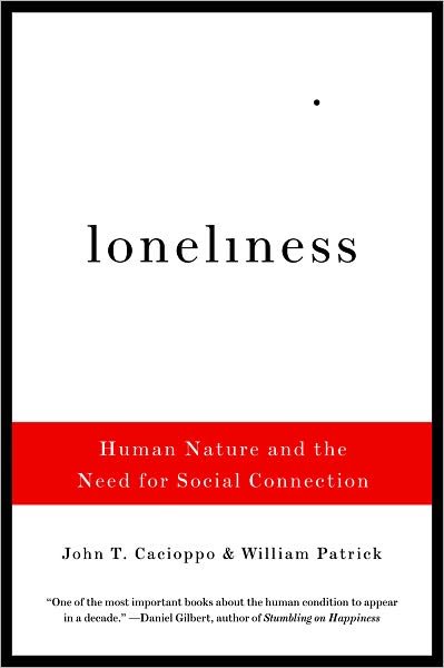 Cover for John T. Cacioppo · Loneliness: Human Nature and the Need for Social Connection (Taschenbuch) (2009)