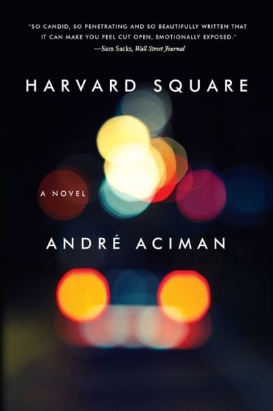 Cover for Andre Aciman · Harvard Square: a Novel (Paperback Bog) [Reprint edition] (2014)