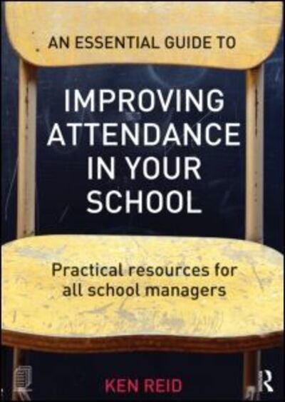 Cover for Ken Reid · An Essential Guide to Improving Attendance in your School: Practical resources for all school managers (Taschenbuch) (2013)
