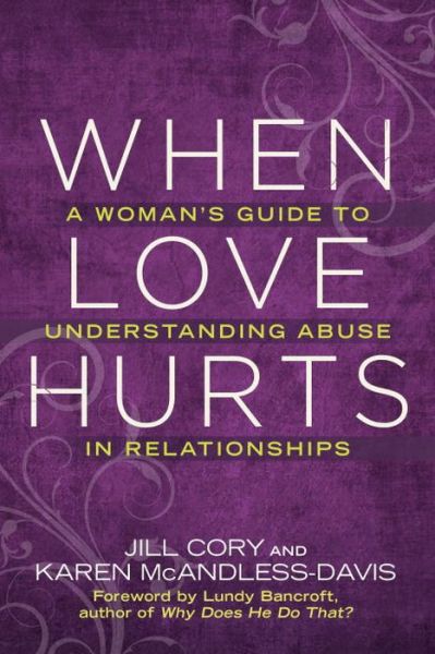 Cover for Lundy Bancroft · When Love Hurts: A Woman's Guide to Understanding Abuse in Relationships (Paperback Book) [2 New edition] (2016)