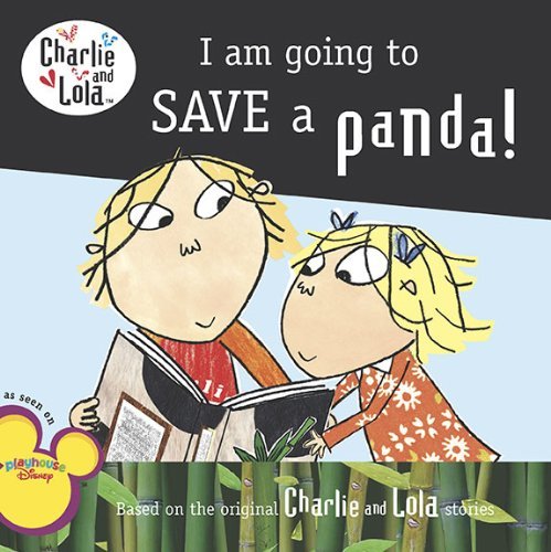 Cover for Lauren Child · I Am Going to Save a Panda! (Charlie and Lola) (Taschenbuch) (2010)