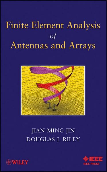 Cover for Jin, Jian-Ming (The University of Michigan, Ann Arbor) · Finite Element Analysis of Antennas and Arrays - IEEE Press (Hardcover Book) (2009)