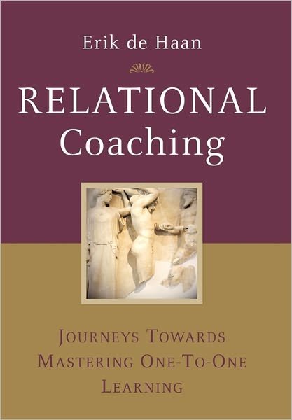 Cover for De Haan, Erik (Ashridge) · Relational Coaching: Journeys Towards Mastering One-To-One Learning (Innbunden bok) (2008)