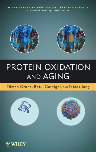 Cover for Tilman Grune · Protein Oxidation and Aging - Wiley Series in Protein and Peptide Science (Innbunden bok) (2013)