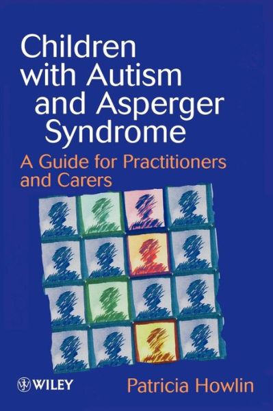 Cover for Patricia Howlin · Children with Autism and Asperger Syndrome: A Guide for Practitioners and Carers (Paperback Book) (1998)